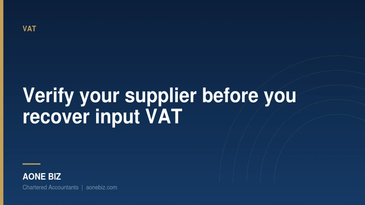 You must verify your supplier before recovering input VAT